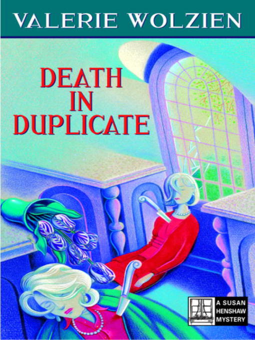 Title details for Death in Duplicate by Valerie Wolzien - Available